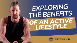 The Relationship between Health and Fitness with Nate Palmer | The Better Than Rich Show Ep. 57