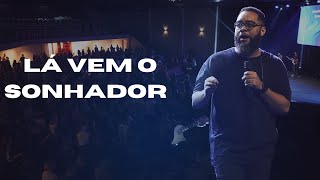 LÁ VEM O SONHADOR | Pr Rafael Araujo