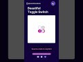 Create a beautiful looking toggle switch using HTML CSS and Javascript