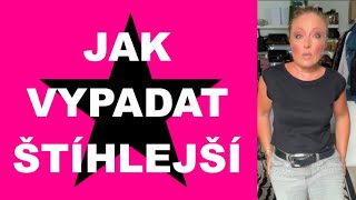 JAK VYPADAT ŠTÍHLEJŠÍ: ZMĚNA PERSPEKTIVY