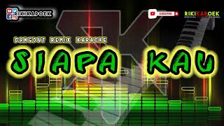 Download Lagu DaNGdUt ReMix KaraokeSiapa Kau Karaoke Orgen Tungg... MP3 Gratis