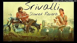 Srivalli ( Slowed And Reverb ) | Pushpa | Javed Ali | ALLU ARJUN