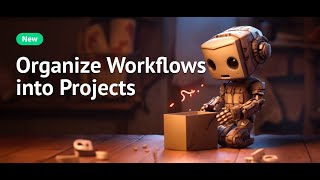 Organize Workflows into Projects