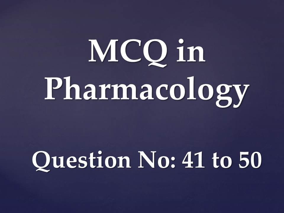 Multiple Choice Questions (MCQ) In Pharmacology; No: 41 To 50 - YouTube