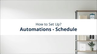 How to - Set up Automations - Schedule | Smart Home Security