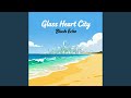 Glass Heart City