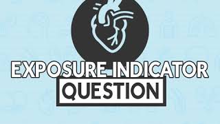 Exposure Indicator Question