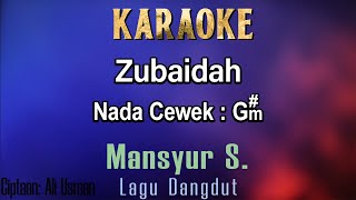 Zubaidah (Karaoke) Mansyur.S - Ciptaan: Ali Usman - Nada Cewek G#m - Lagu Dangdut