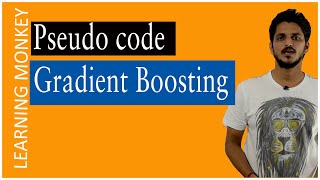 Pseudocode Gradient Boosting || Lesson 102 || Machine Learning || Learning Monkey ||