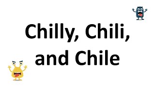 Chili, Chilli, or Chile