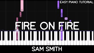 Sam Smith - Fire On Fire (Easy Piano Tutorial)