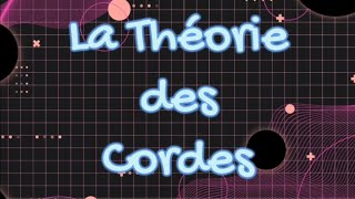 La théorie des cordes...