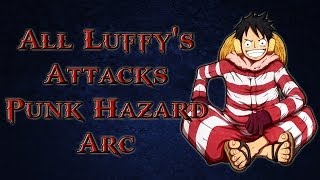 One Piece - All Luffy's Attacks in Punk Hazard Arc HD