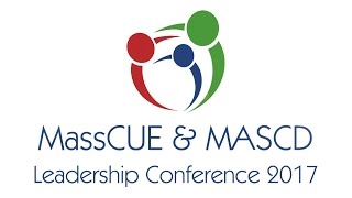 MassCUE/MASCD  Spring Leadership conference 2017