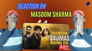 REACTION ON | Masoom Sharma- DUNIYA BADMAS BANA DE | Dheeraj Dixit | Khushi Baliyan | JK REACTION