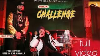 Challenge (full video)Ninja | Sidhu Moose Wala | Byg Byrd | New Punjabi Song 2018