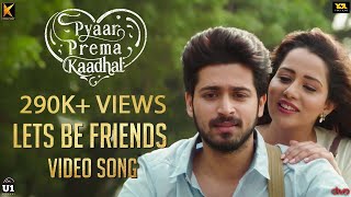 Pyaar Prema Kaadhal - Let's Be Friends | Harish Kalyan, Raiza Wilson | Yuvan Shankar Raja | Elan