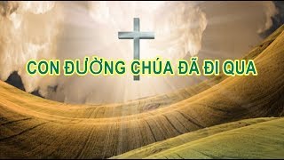 Con đường Chúa đã đi qua | Thánh ca