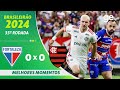 FORTALEZA 0 X 0 FLAMENGO | MELHORES MOMENTOS | 35ª RODADA BRASILEIRÃO 2024 | ge.globo