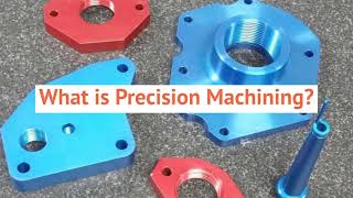 What Is Precision Machining?