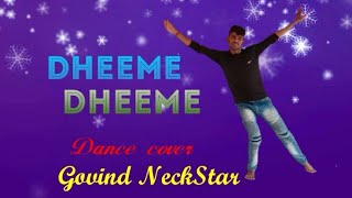 Dheeme Dheeme Dance Video || Choreography by Govind NeckStar ||