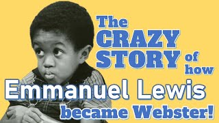 The CRAZY STORY of how EMMANUEL LEWIS became Webster!