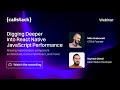 {Webinar} Master JavaScript Performance in React Native (Part 2)