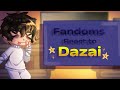 Fandoms react to Dazai Osamu |3\8| BSD,KNY, MHA,FNAF, Genshin Impact, OMORI, Dv3,TMR