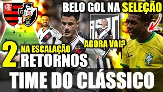 ESCALAÇÃO COM ELES DE VOLTA | RAYAN DECISIVO | NOTÍCIAS DO VASCO