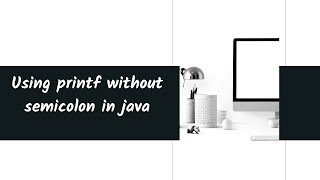 Using printf without semicolon in java