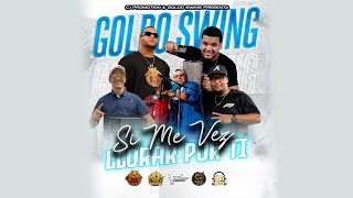 Goldo Swing  - Si Me Vez Llorar Por Ti