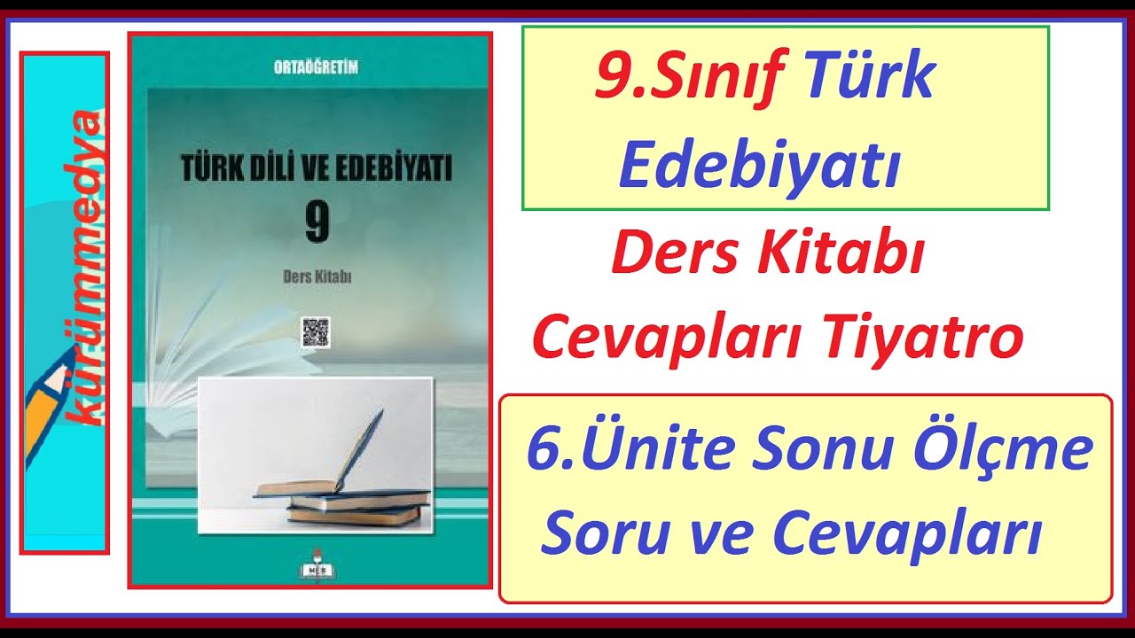 9.Sınıf Türk Edebiyatı Ders Kitabı Cevapları Meb;Tiyatro 6.Ünite Sonu ...