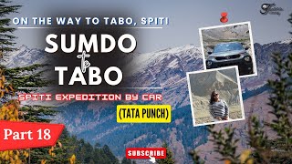 Sumdo to Tabo Road Trip - ভয়ঙ্কর Spiti Expedition by Car (Tata Punch) from Nako/Shimla - Part 18