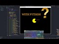 ASMR Programming - Coding Python Pacman - No Talking