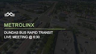 Dundas Bus Rapid Transit (Mississauga East) - LIVE MEETING