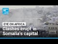 Somalia's capital rocked by gunfire • FRANCE 24 English