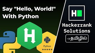 Say "Hello, World!" With Python | Python | Hackerrank | Tamil