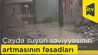 Çayda su səviyyəsinin artması istinad divarlarının dağılmasına səbəb olub