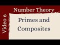 Primes and Composites -- Number Theory 6