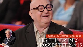 Les Cultissimes Grosses Têtes #15  - Emission du Mercredi 10 mai 2000