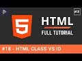 #18 - HTML Class vs ID - HTML Full Tutorial