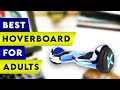 Top 3 Best Hoverboard For Adults! 🔥