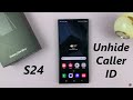 Samsung Galaxy S24/ S24 Ultra - How To Unhide Caller ID