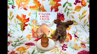 If You Give a Moose a Muffin by Laura Numeroff | Kids Book Read Aloud 🫎 🧁🍁