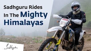 Full Throttle  Sadhguru's Motorcycle Ride Through The Mighty Himalayas - Soul Of Life - Made By God