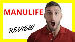 🔥 Manulife Review: Pros and Cons