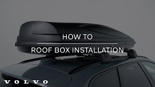 Volvo Accessories How To: Roof Box Installation | Volvo Car USA