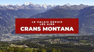 [Ep.39] Le Valais depuis les Airs / Crans Montana en été