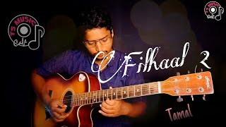 Filhaal 2 Mohabbat guitar lesson (guitar Tabs) | guitar cover | By Tamal Samanta