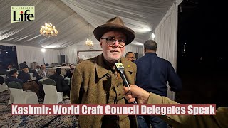 Kashmir: World Craft Council Delegates Speak